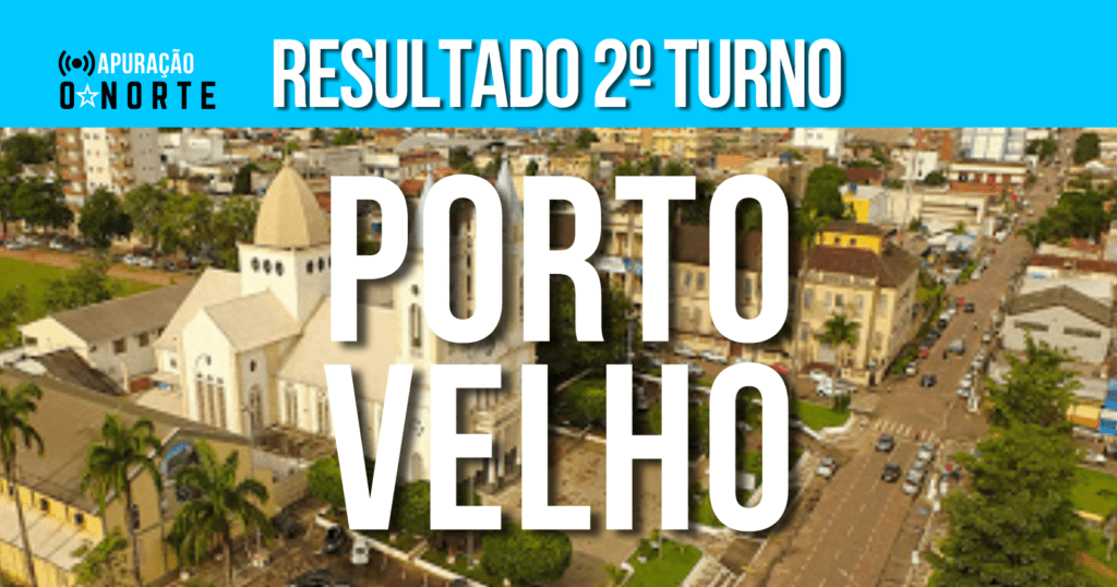 Eleições Porto Velho: Resultado Parcial 2° turno 2020 (Apuração Porto Velho-RO)