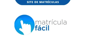 Matrícula Fácil: Passo a passo de como se inscrever Online e Grátis